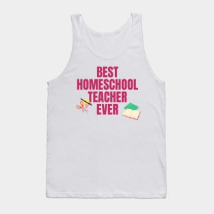 Best Homeschool Teacher Ever Tank Top